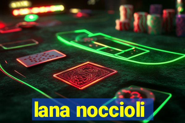 lana noccioli